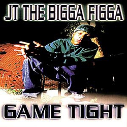 JT The Bigga Figga - Game Tight альбом