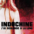 Indochine - J&#039;Ai DemandÃ© A La Lune album