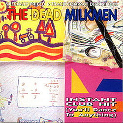 The Dead Milkmen - Instant Club Hit (You&#039;ll Dance To Anything) album