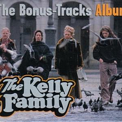 The Kelly Family - The Bonus-Tracks Album альбом