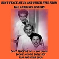 The Andrews Sisters - Don&#039;t Fence Me in and Other Hits from the Andrews Sisters альбом