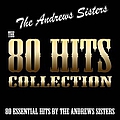 The Andrews Sisters - The 80 Hits Collection (80 Essential Hits By the Andrews Sisters) album