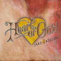 Jake Kellen - Heart of Gold альбом