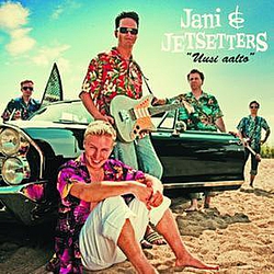 Jani &amp; Jetsetters - Uusi aalto album