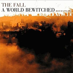 The Fall - A World Bewitched: Best of 1990-2000 (disc 1) album