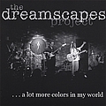 The Dreamscapes Project - A Lot More Colors In My World album