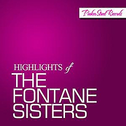 The Fontane Sisters - Highlights Of The Fontane Sisters альбом