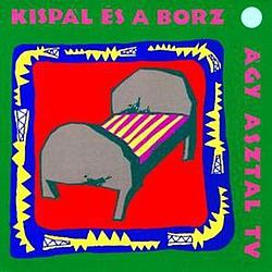 Kispal Es A Borz - Agy,Asztal,Tv album