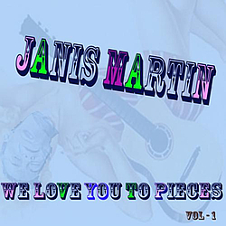 Janis Martin - We Love You To Pieces альбом