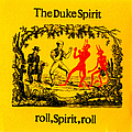 The Duke Spirit - Roll, Spirit, Roll album