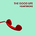 The Good Life - Heartbroke альбом