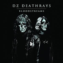 DZ Deathrays - Bloodstreams альбом
