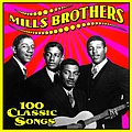 The Mills Brothers - 100 Classic Songs album