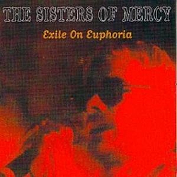 The Sisters of Mercy - Exile On Euphoria album