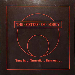 The Sisters of Mercy - Tune in... Turn off... Burn out... альбом