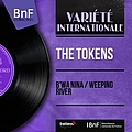 The Tokens - B&#039;wa Nina / Weeping River (feat. Sammy Lowe and His Orchestra) [Mono Version] альбом