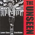 The Unseen - Lower Class Crucifixion album