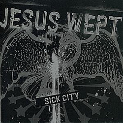 Jesus Wept - Sick City album