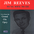 Jim Reeves - He&#039;ll Have To Go: Live From The Grand Ole Opry альбом