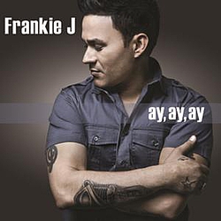 Frankie J - Ay, Ay, Ay альбом