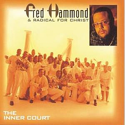 Fred Hammond &amp; Radical For Christ - The Inner Court album