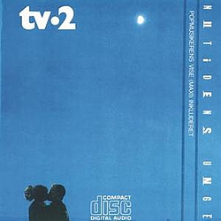 Tv-2 - Nutidens Unge альбом