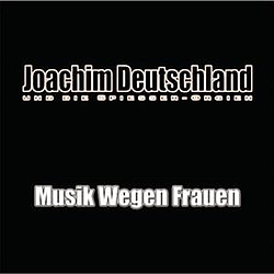 Joachim Deutschland - Musik wegen Frauen альбом