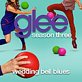 Glee Cast - Wedding Bell Blues альбом