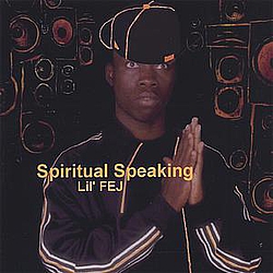Lil&#039; FEJ - Spiritual Speaking album