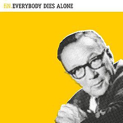 Fin - Everybody Dies Alone / Rapture album