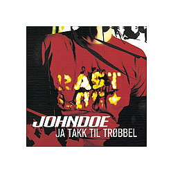 Johndoe - Ja takk til trÃ¸bbel альбом