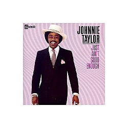 Johnnie Taylor - Just Ain&#039;t Good Enough album
