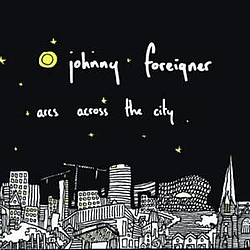 Johnny Foreigner - Arcs Across The City альбом