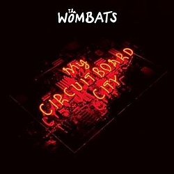 The Wombats - My Circuitboard City album