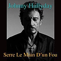 Johnny Hallyday - Serre La Main D&#039;un Fou album