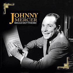 Johnny Mercer - Hello Out There альбом