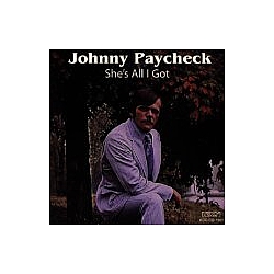 Johnny Paycheck - She&#039;s All I Got album