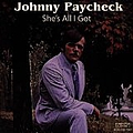 Johnny Paycheck - She&#039;s All I Got album