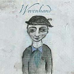 Wovenhand - Consider the Birds album