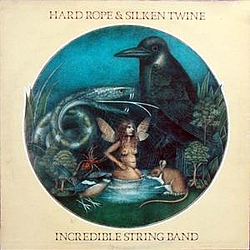 The Incredible String Band - Hard Rope And Silken Twine альбом
