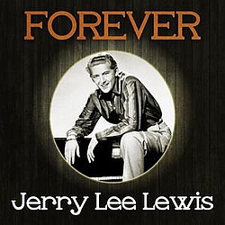 Jerry Lee Lewis - Forever Jerry Lee Lewis альбом