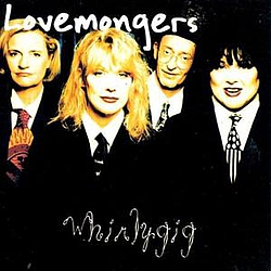 Lovemongers - Whirlygig album