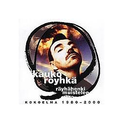 Kauko Röyhkä - RÃ¤yhÃ¤henki muistelee: kokoelma 1980 - 2000 (disc 1) альбом