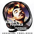 Kauko Röyhkä - RÃ¤yhÃ¤henki muistelee: kokoelma 1980 - 2000 (disc 1) альбом