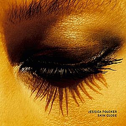 Jessica Folcker - Skin Close album