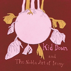 Kid Down - And the noble art of irony альбом