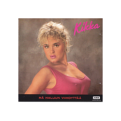 Kikka - MÃ¤ Haluun ViihdyttÃ¤Ã¤ альбом