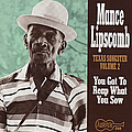 Mance Lipscomb - You Got To Reap What You Sow альбом