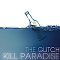 Kill Paradise - The Glitch album
