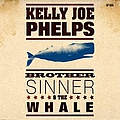 Kelly Joe Phelps - Brother Sinner and the Whale album